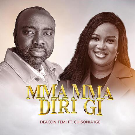 MMA MMA DIRI GI ft. CHISONIA IGE | Boomplay Music