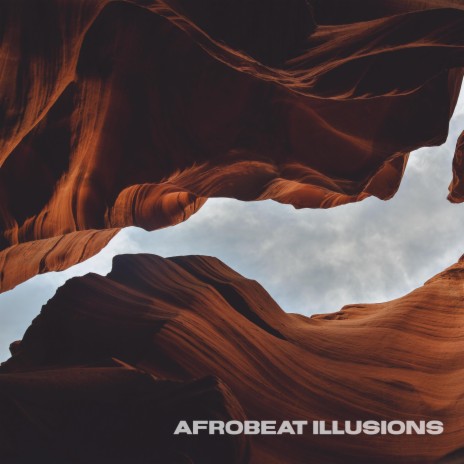 Afrobeat Illusions | Boomplay Music