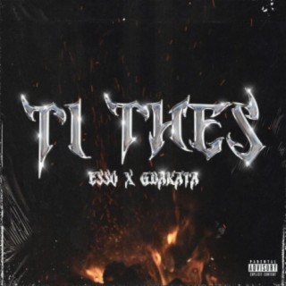 Ti Thes (feat. GbaKata)