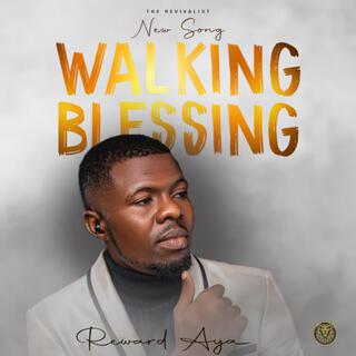 WALKING BLESSINGS lyrics | Boomplay Music