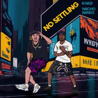 No Settling ft. Nacho Bandz lyrics | Boomplay Music