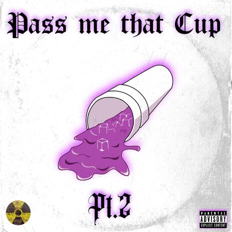 Pass Me That Cup, Pt. 2 ft. Slattlyfe & Blustripmari | Boomplay Music