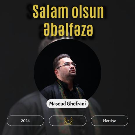 Salam Olsun Ebelfeze (Masoud Ghofrani |2024|) | Boomplay Music