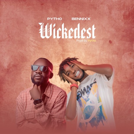 Wickedest ft. Pytho | Boomplay Music