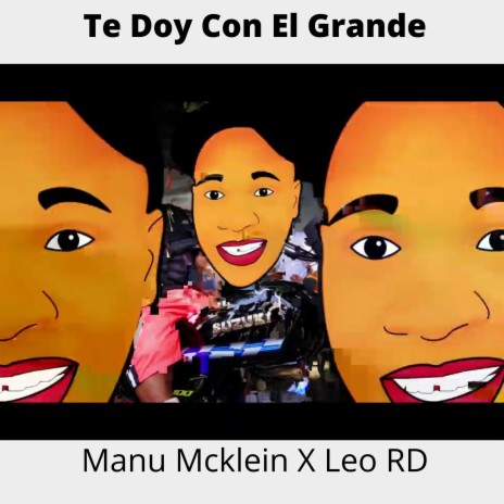 Te Doy Con El Grande ft. Manu Mcklein | Boomplay Music