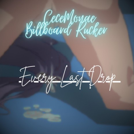 Every Last Drop ft. Billboard Rucker | Boomplay Music