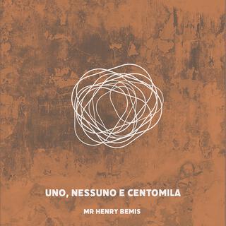 Uno, nessuno e centomila