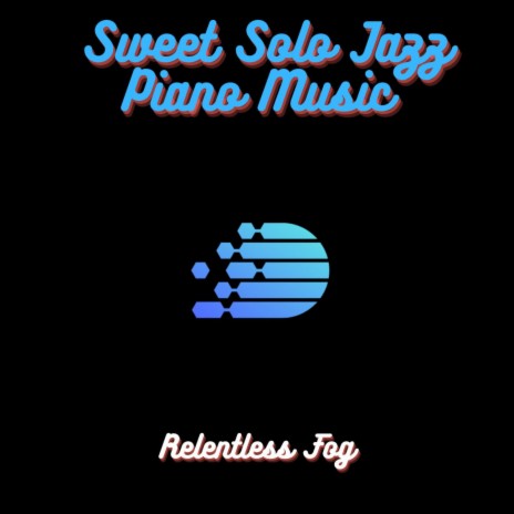 Refreshing Solo Jazz Piano Music ft. Sleeping Music For Dogs & Baby Sleep Music | Boomplay Music