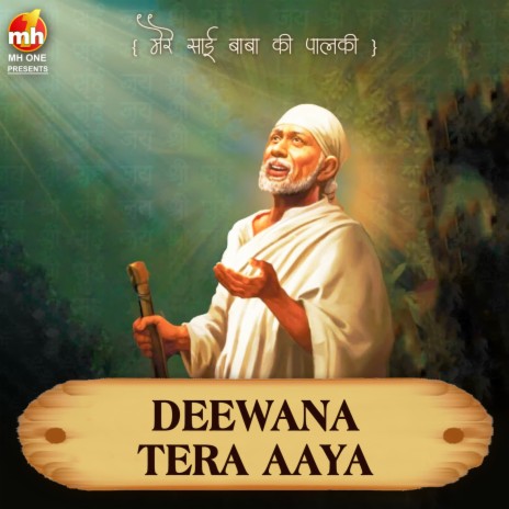 DEEWANA TERA AAYA (From MERE SAI BABA KI PALKI) | Boomplay Music