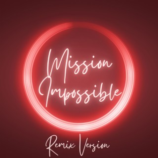 Mission Impossible (Remix Versions)