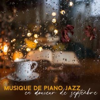 Musique de piano jazz en douceur de septembre: Détendez-vous jazz d'automne