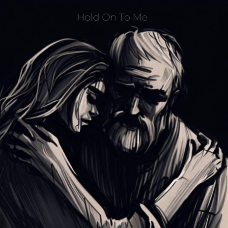 Hold On To Me | Boomplay Music