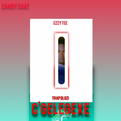 C'gelegexe ft. candy coat & Trap dlozi | Boomplay Music