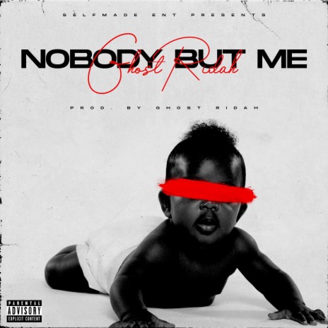 Nobody but me
