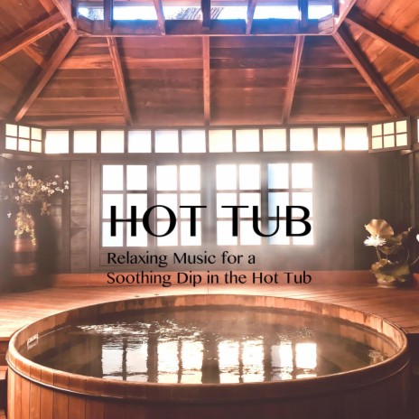 Hot Tub ft. Shower Time & Badezeit | Boomplay Music