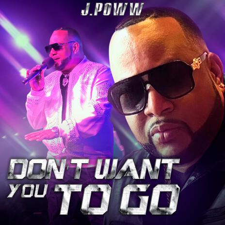 Don't Want You to Go | Boomplay Music