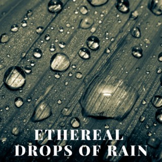 Ethereal Drops of Rain