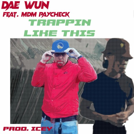 Trappin Like This ft. Dae Wun | Boomplay Music