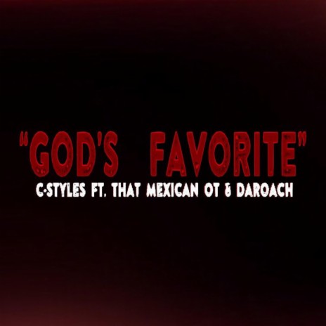 God's Favorite ft. That Mexican OT & DaRoach | Boomplay Music