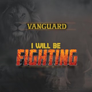 I Will Be Fighting
