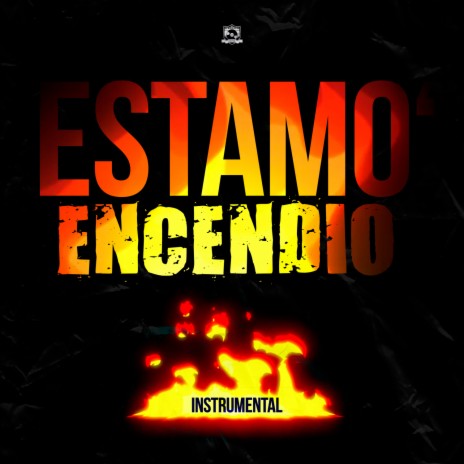 Estamo´ Encendio (Instrumental) | Boomplay Music
