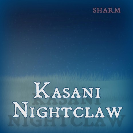 Kasani Nightclaw | Boomplay Music