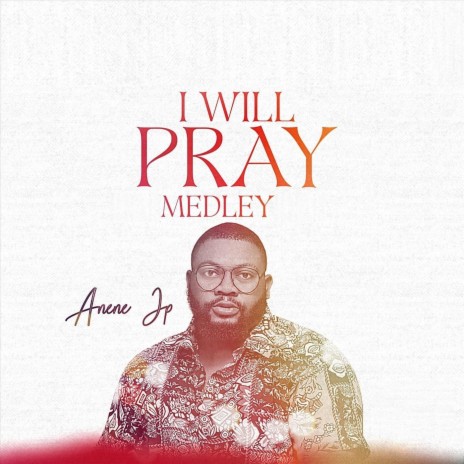 I Will Pray Medley | Boomplay Music