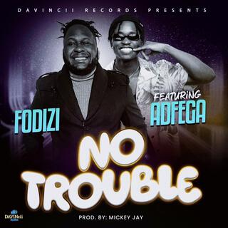 No Trouble ft. Adfega lyrics | Boomplay Music