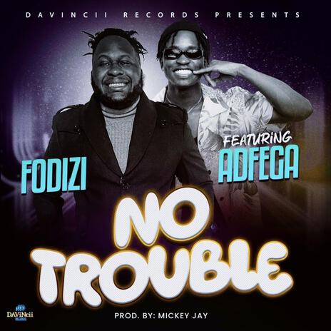 No Trouble ft. Adfega | Boomplay Music