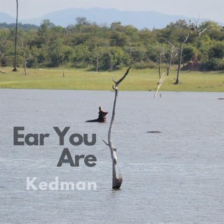 EAR YOU ARE