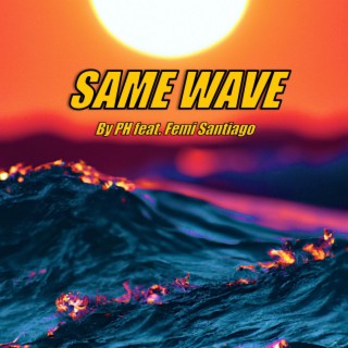 Same Wave ft. Femi Santiago lyrics | Boomplay Music