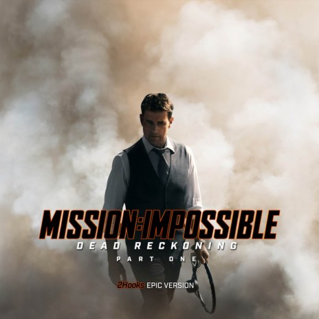 Mission: Impossible - Dead Reckoning Part One ft. ORCH | Boomplay Music