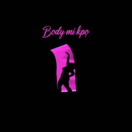 Body Mi Kpo | Boomplay Music