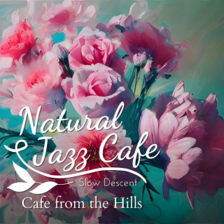 Natural Jazz Cafe - Cafe from the Hills