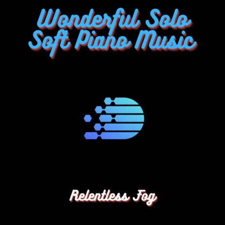 Wonderful Solo Soft Piano Music PT. 1 ft. Sleeping Music For Dogs & Baby Sleep Music | Boomplay Music