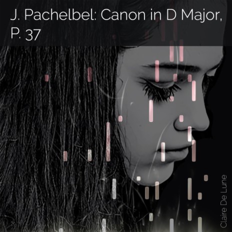 J. Pachelbel: Canon in D Major, P. 37 | Boomplay Music