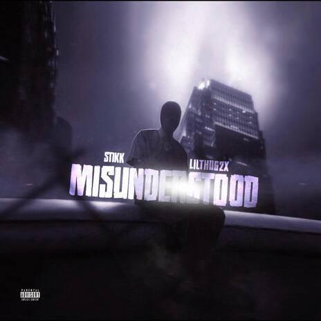 Misunderstood ft. Lilthug2x | Boomplay Music