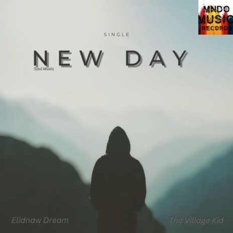 NEW DAY ft. Da Village Kid | Boomplay Music