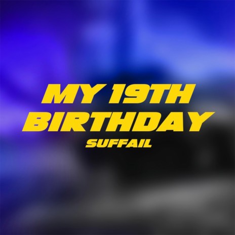 My 19th Birthday