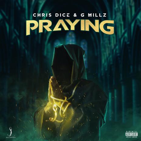 Praying ft. G Millz | Boomplay Music