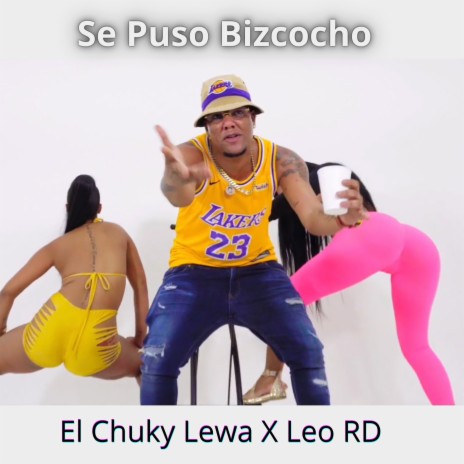 Se Puso Bizcocho ft. El Chuky Lewa | Boomplay Music