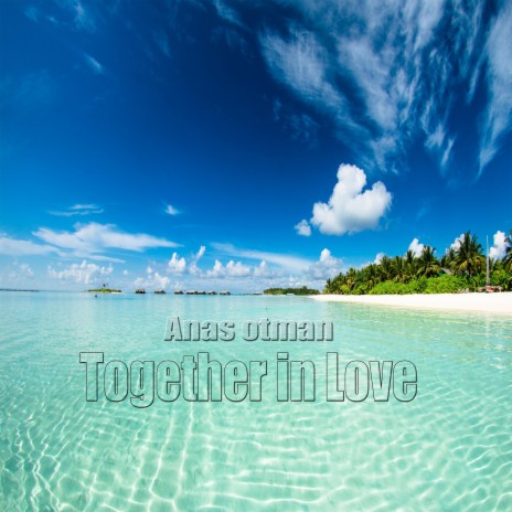 Together in Love | Boomplay Music