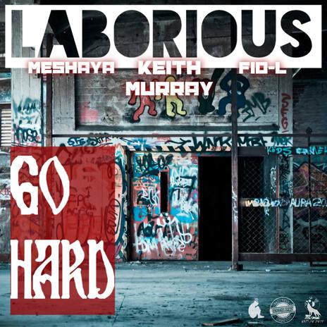 Go Hard ft. Keith Murray, Meshaya & Fid-L | Boomplay Music