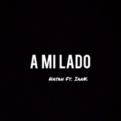 A mi lado ft. Iank | Boomplay Music