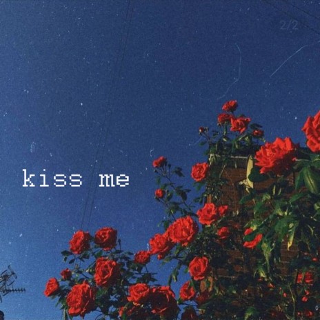 Kiss me | Boomplay Music