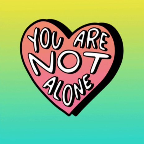 You are Not Alone | Boomplay Music