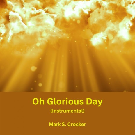Oh Glorious Day (Instrumental) | Boomplay Music