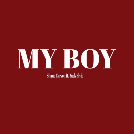 My Boy (feat. Zack Elvie) | Boomplay Music