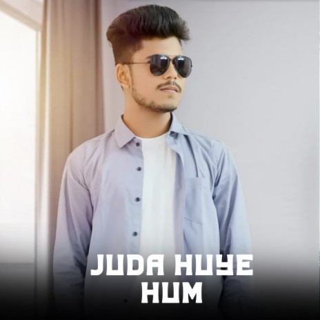 Juda Huye Hum | Boomplay Music