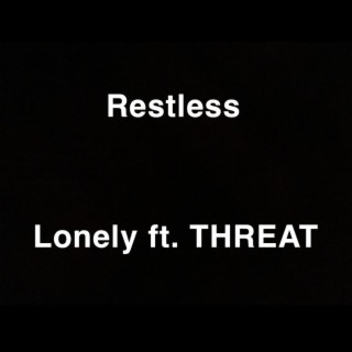 restless / lonely